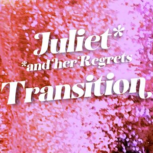 Juliet and her Regrets - Transition EP